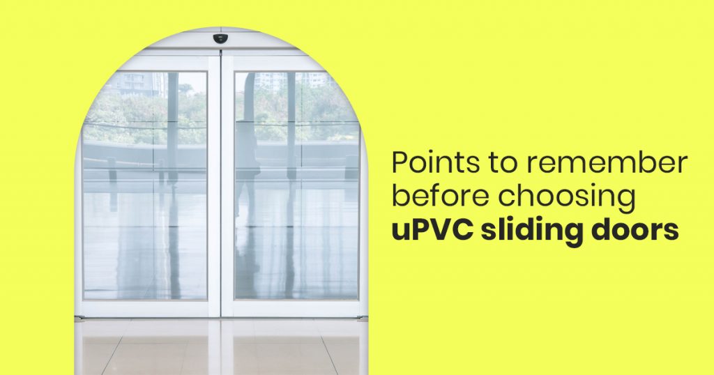 Points to remember before choosing uPVC sliding doors